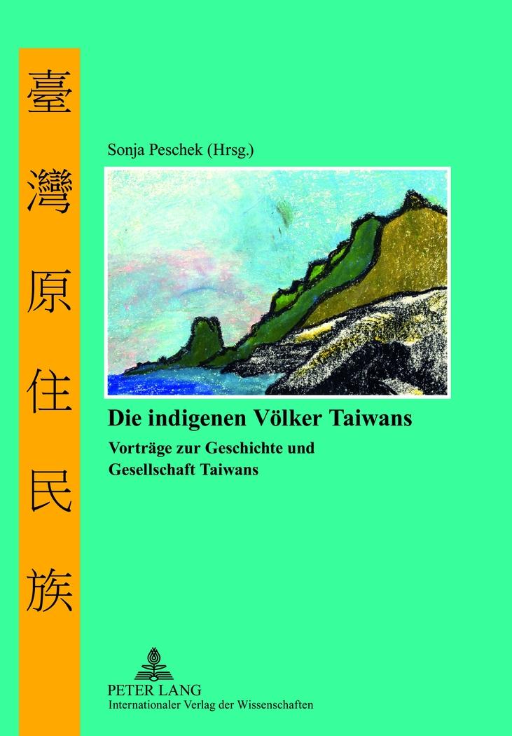 Cover: 9783631619599 | Die indigenen Völker Taiwans | Sonja Peschek | Buch | Deutsch | 2012