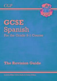 Cover: 9781782945437 | GCSE Spanish Revision Guide - for the Grade 9-1 Course (with Online...