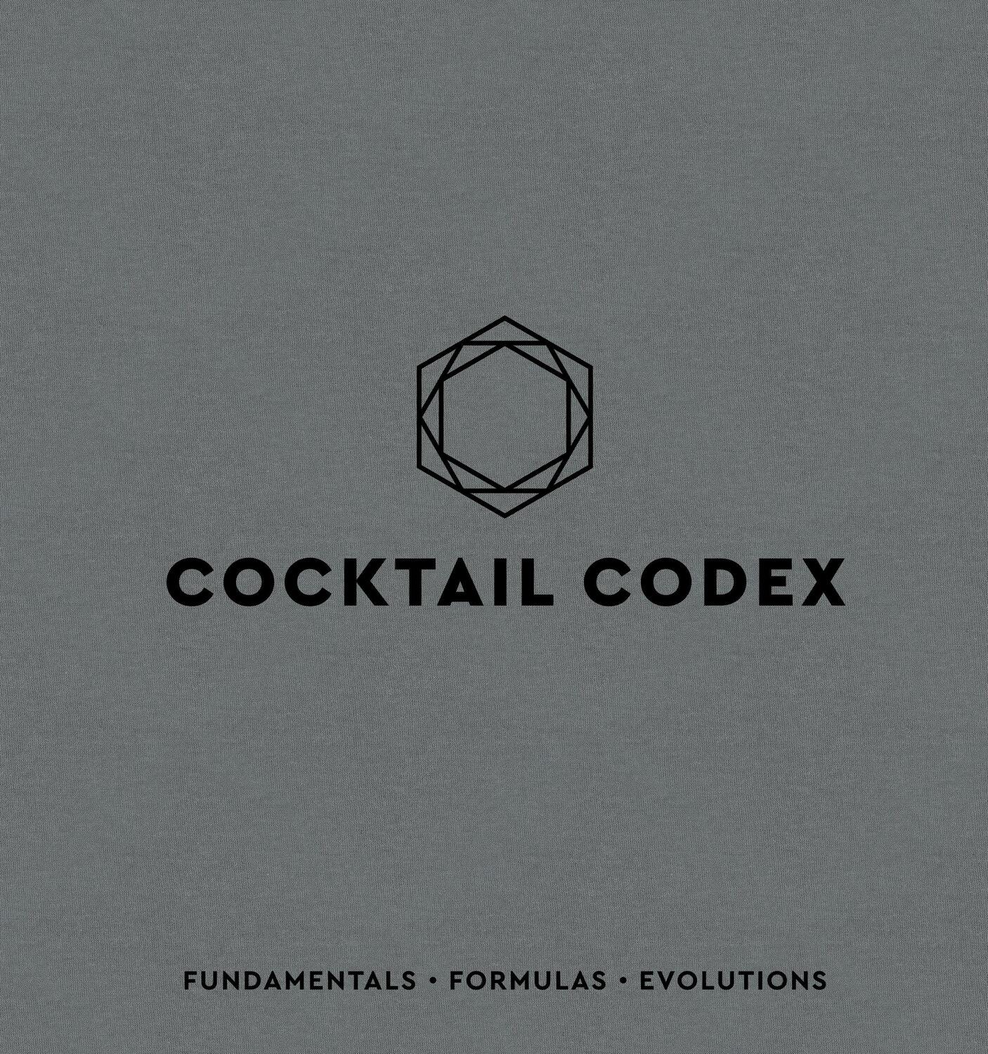 Cover: 9781607749707 | Cocktail Codex: Fundamentals, Formulas, Evolutions [A Cocktail...
