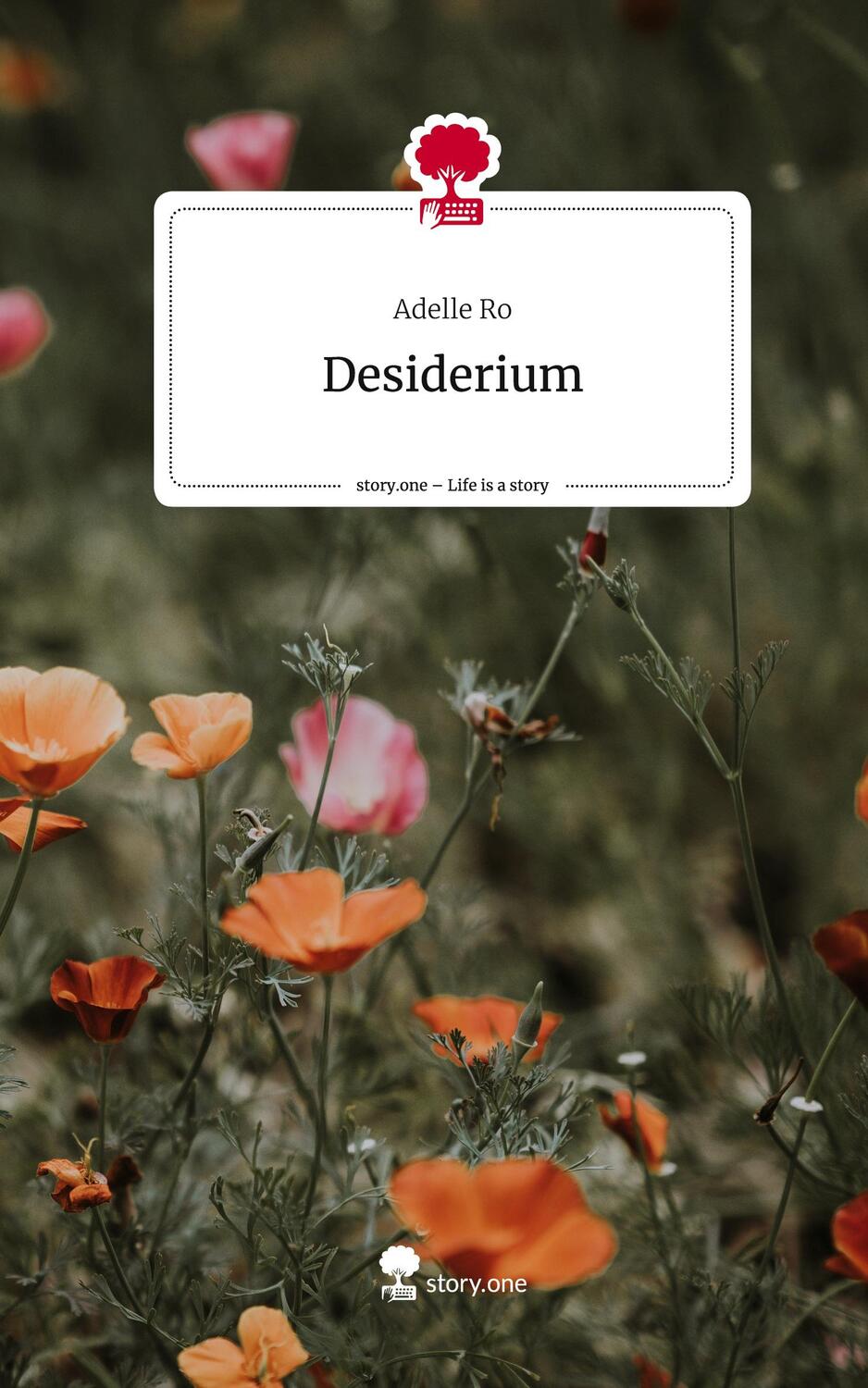 Cover: 9783710829321 | Desiderium. Life is a Story - story.one | Adelle Ro | Buch | Englisch