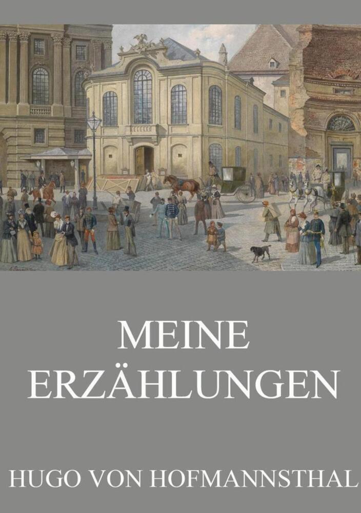 Cover: 9783849669553 | Meine Erzählungen | Hugo von Hofmannsthal | Taschenbuch | 196 S.