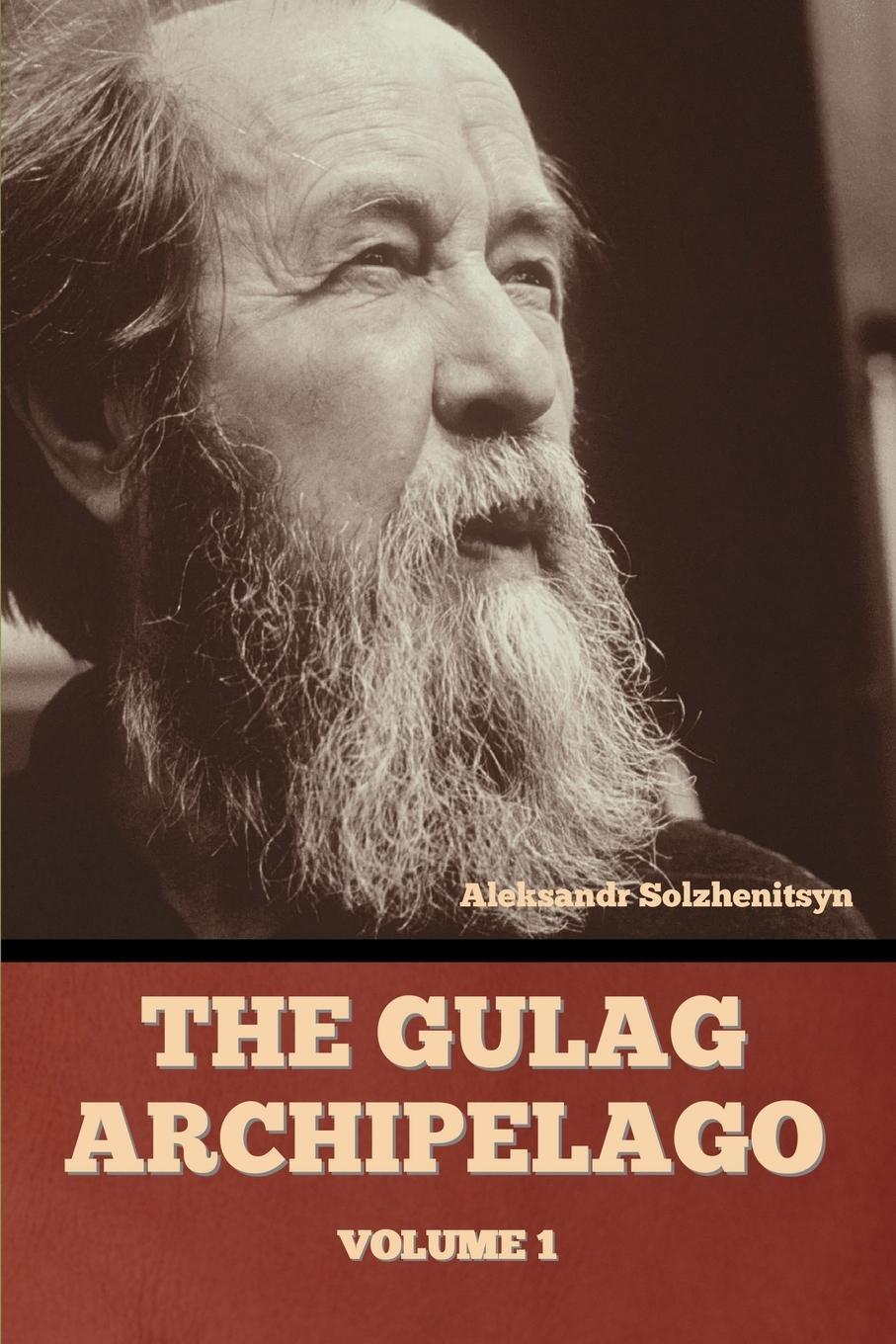 Cover: 9798888300572 | The Gulag Archipelago Volume 1 | Aleksandr Solzhenitsyn | Taschenbuch