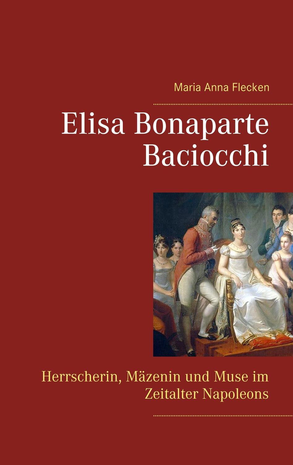 Cover: 9783746060699 | Elisa Bonaparte Baciocchi | Maria Anna Flecken | Taschenbuch | Deutsch