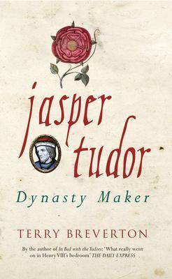 Cover: 9781445650494 | Jasper Tudor | Dynasty Maker | Terry Breverton | Taschenbuch | 2015