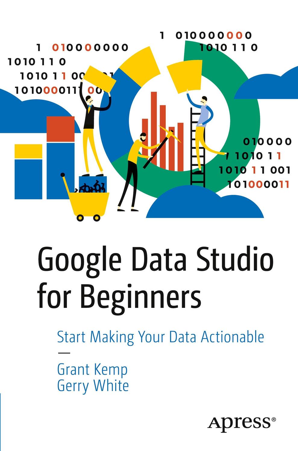 Cover: 9781484251553 | Google Data Studio for Beginners | Start Making Your Data Actionable