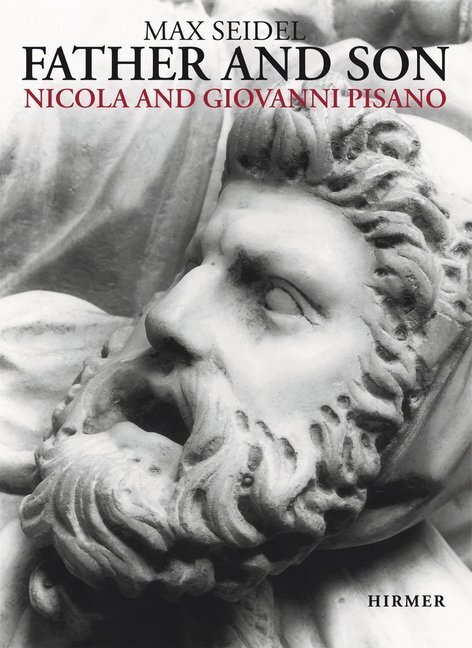 Cover: 9783777451015 | Nicola and Giovanni Pisano | Father and Son | Max Seidel | Buch | 2012