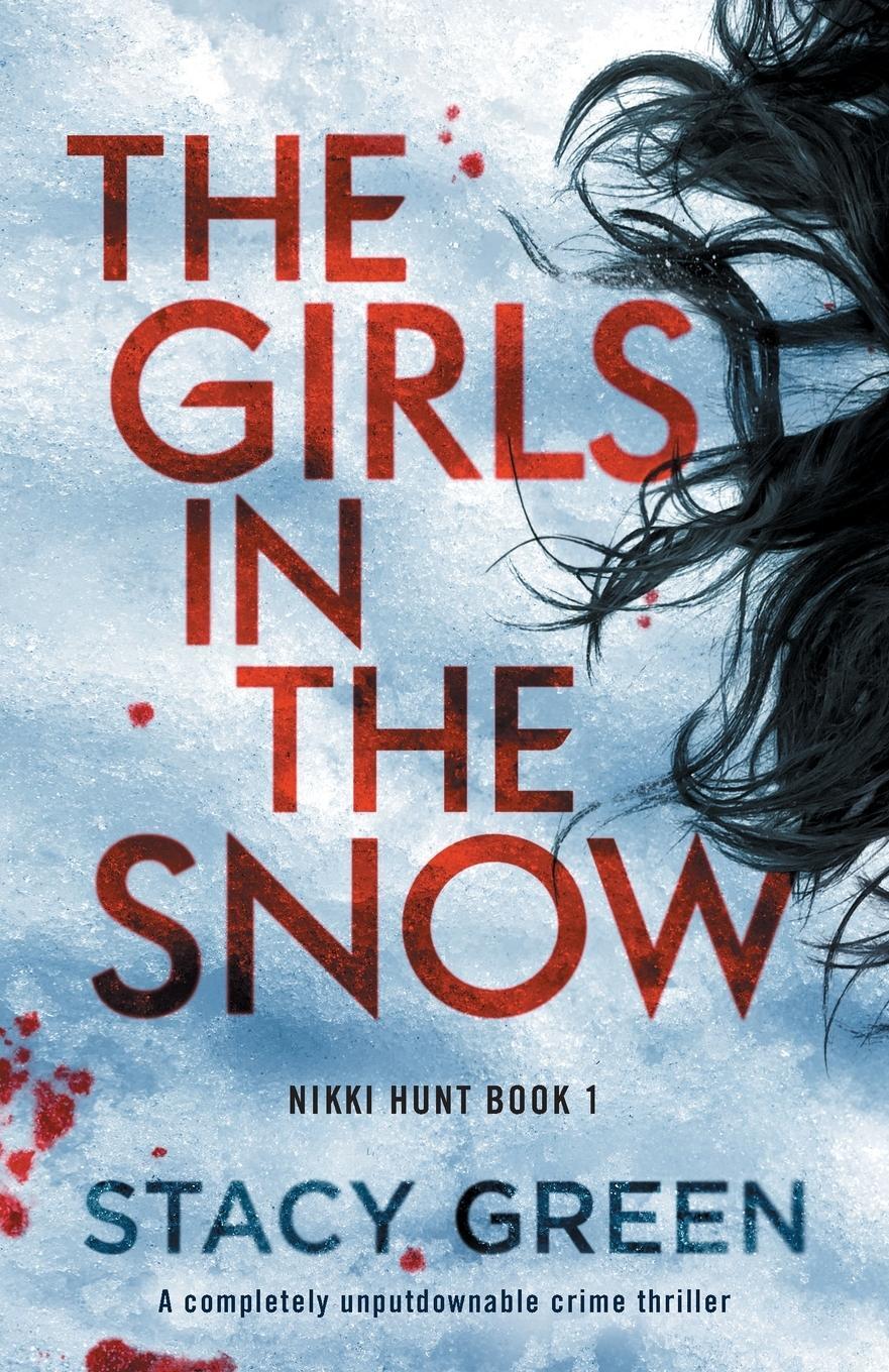 Cover: 9781838888800 | The Girls in the Snow | A completely unputdownable crime thriller