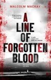 Cover: 9781786697158 | A Line of Forgotten Blood | Malcolm Mackay | Taschenbuch | 352 S.