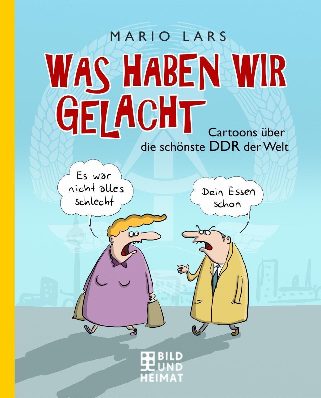 Cover: 9783959581103 | Was haben wir gelacht | Cartoons über die schönste DDR der Welt | Lars