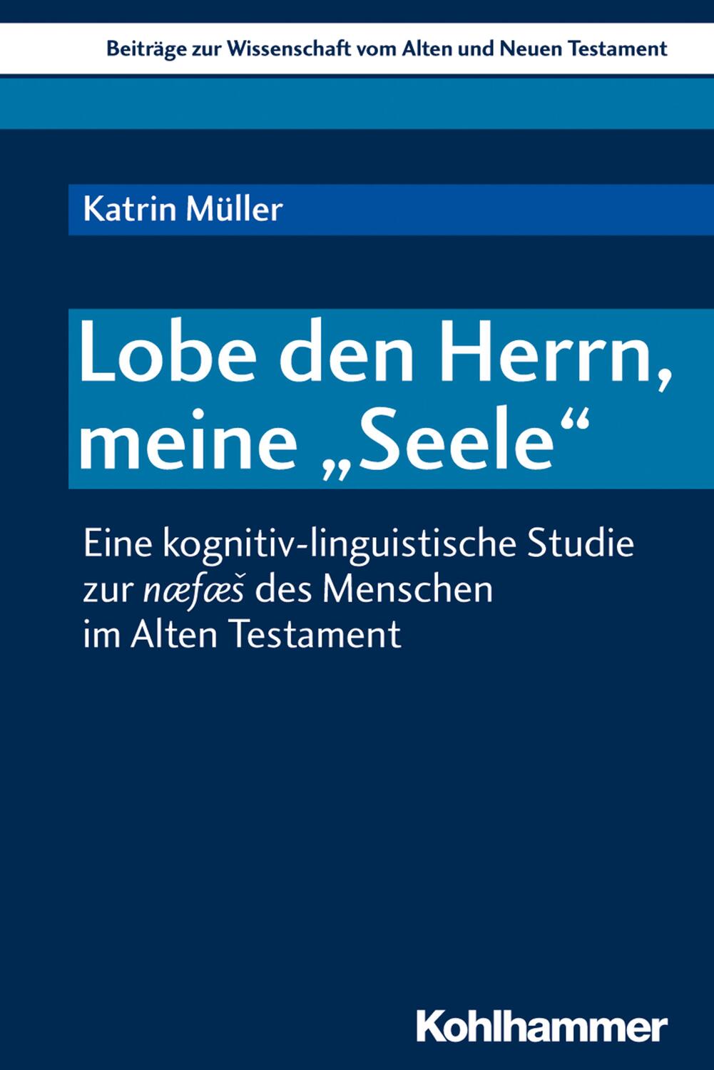 Cover: 9783170344365 | Lobe den Herrn, meine 'Seele' | Katrin Müller | Taschenbuch | 359 S.