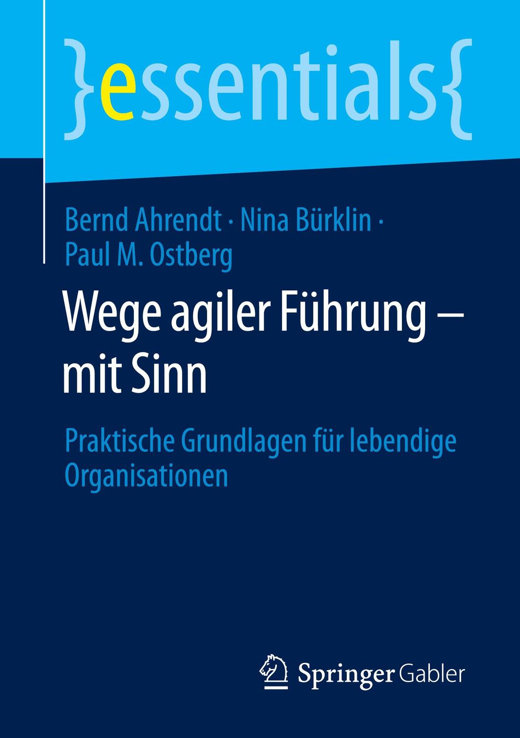 Cover: 9783662687277 | Wege agiler Führung ¿ mit Sinn | Bernd Ahrendt (u. a.) | Taschenbuch