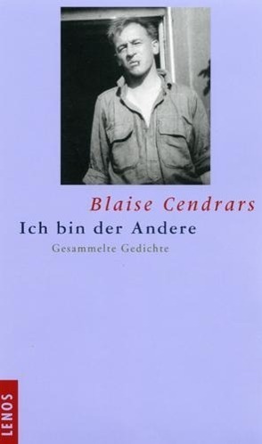 Cover: 9783857873478 | Ich bin der Andere | Gesammelte Gedichte | Blaise Cendrars | Buch