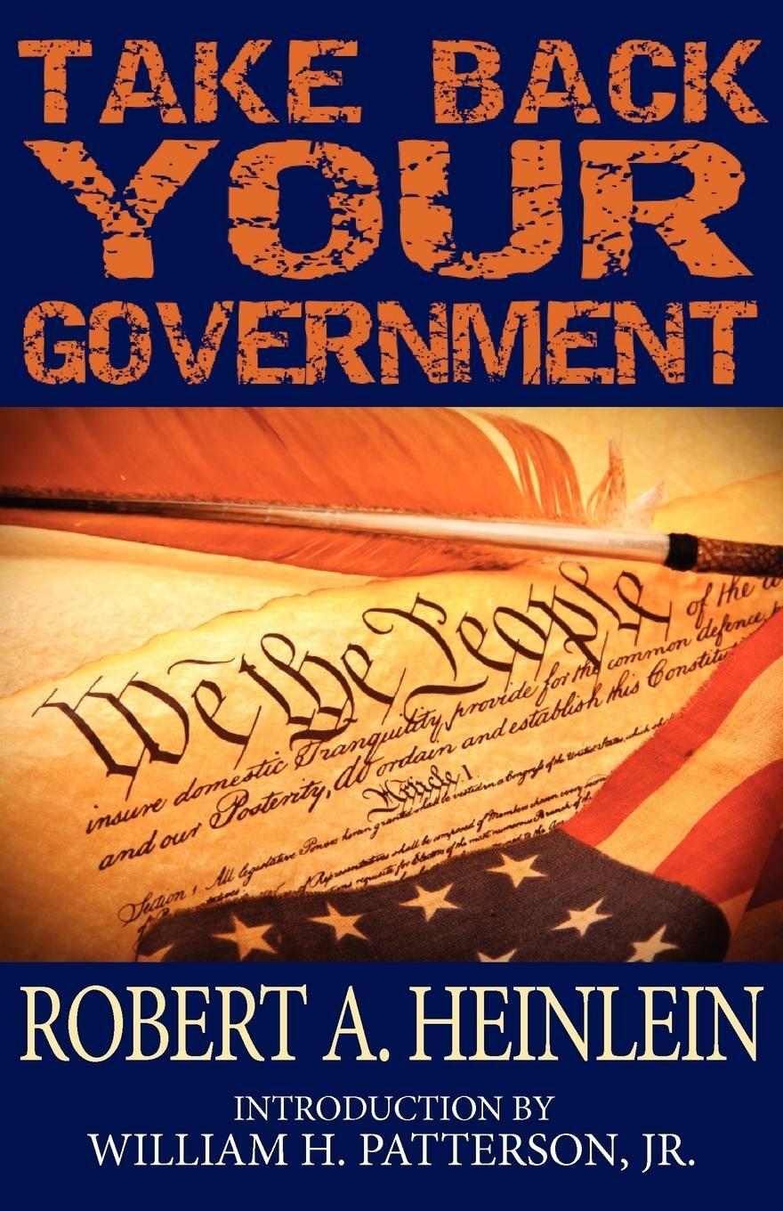 Cover: 9781612420615 | Take Back Your Government | Robert A. Heinlein | Taschenbuch | 2012