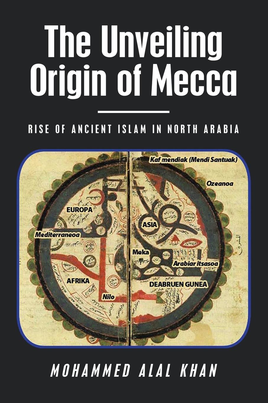Cover: 9781665528108 | The Unveiling Origin of Mecca | Rise of Ancient Islam in North Arabia