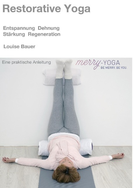 Cover: 9783732346387 | Restorative Yoga | Entspannung, Dehnung, Stärkung & Regeneration