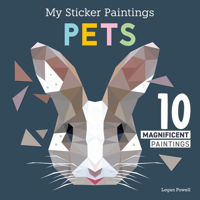 Cover: 9781641243247 | My Sticker Paintings: Pets | 10 Magnificent Paintings | Logan Powell