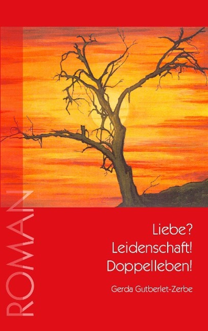 Cover: 9783833482885 | Liebe? Leidenschaft! Doppelleben! | Gerda Gutberlet-Zerbe | Buch