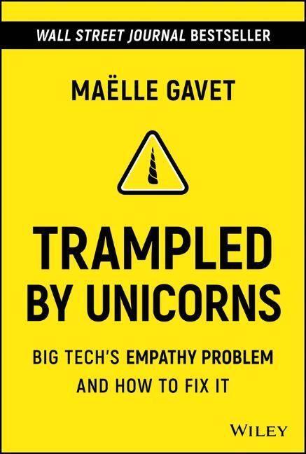 Cover: 9781119730644 | Trampled by Unicorns | Big Tech's Empathy Problem and How to Fix It