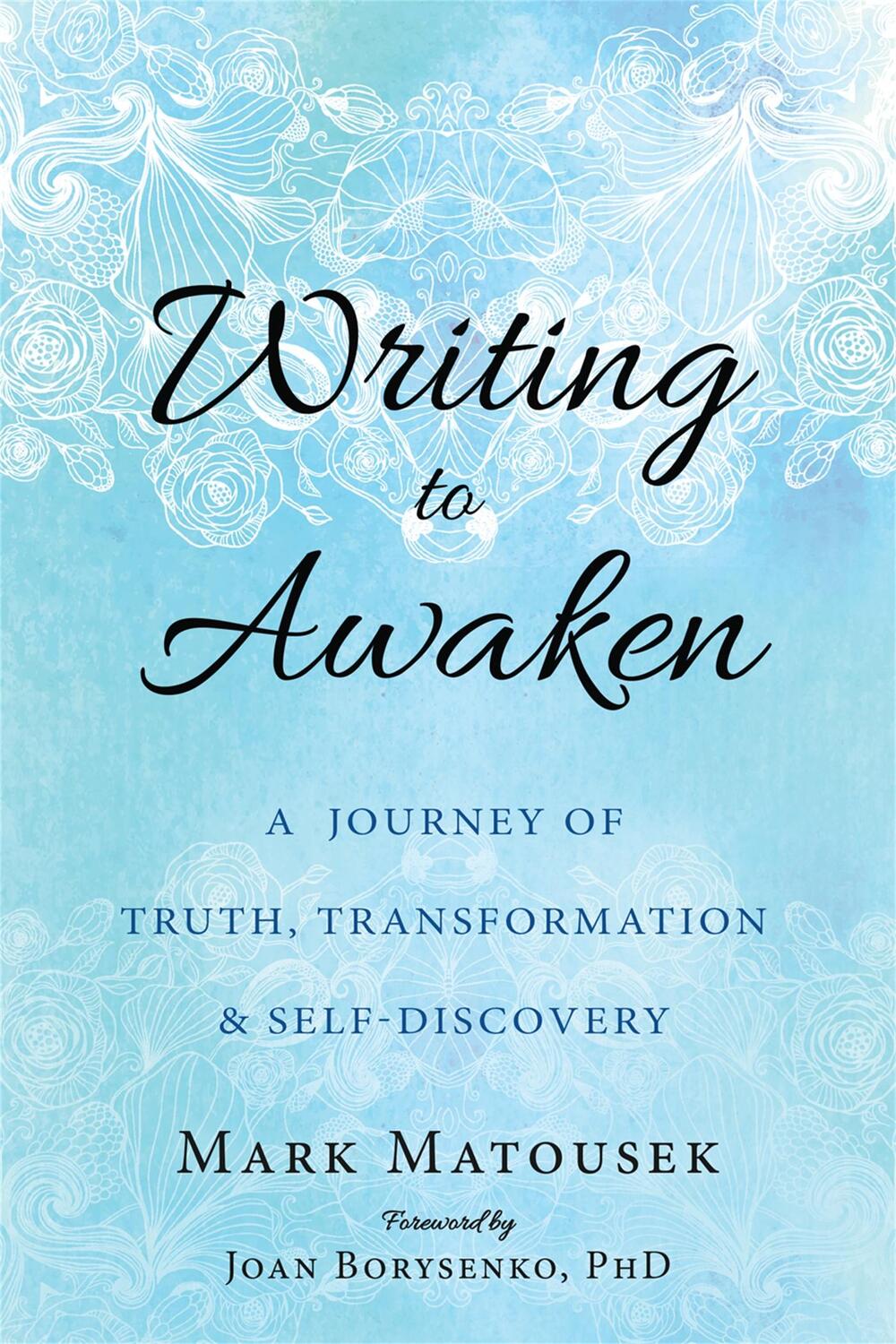 Cover: 9781626258686 | Writing to Awaken | Mark Matousek | Taschenbuch | Englisch | 2017