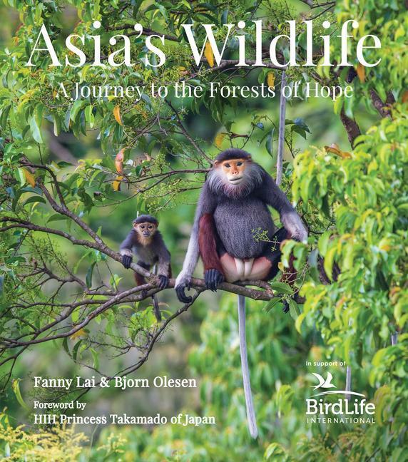 Cover: 9780794608255 | Asia's Wildlife: A Journey to the Forests of Hope (Proceeds Support...