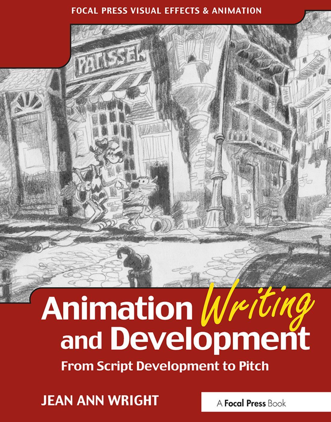 Cover: 9780240805498 | Animation Writing and Development | From Script Development to Pitch