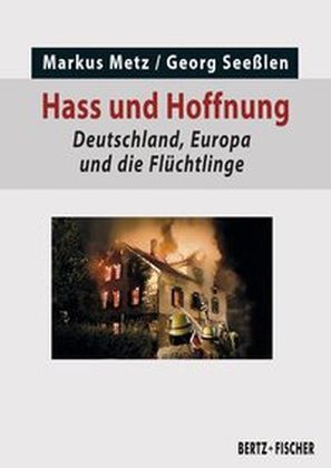 Cover: 9783865057372 | Hass und Hoffnung | Deutschland, Europa und die Flüchtlinge | Buch