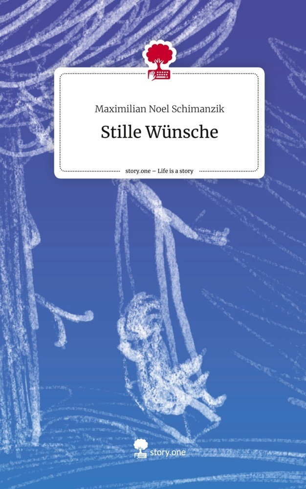 Cover: 9783710887345 | Stille Wünsche. Life is a Story - story.one | Schimanzik | Buch | 2023