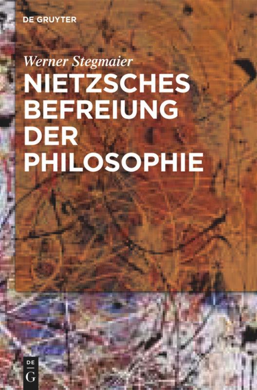 Cover: 9783110269673 | Nietzsches Befreiung der Philosophie | Werner Stegmaier | Buch | XXI