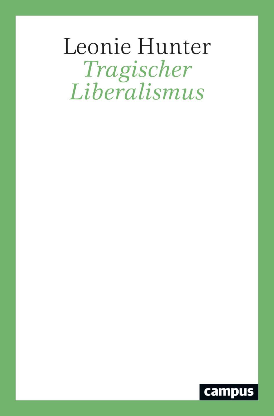 Cover: 9783593517872 | Tragischer Liberalismus | Leonie Hunter | Taschenbuch | 179 S. | 2024