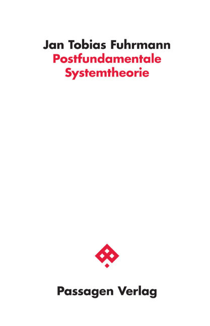 Cover: 9783709203866 | Postfundamentale Systemtheorie | Jan Tobias Fuhrmann | Taschenbuch
