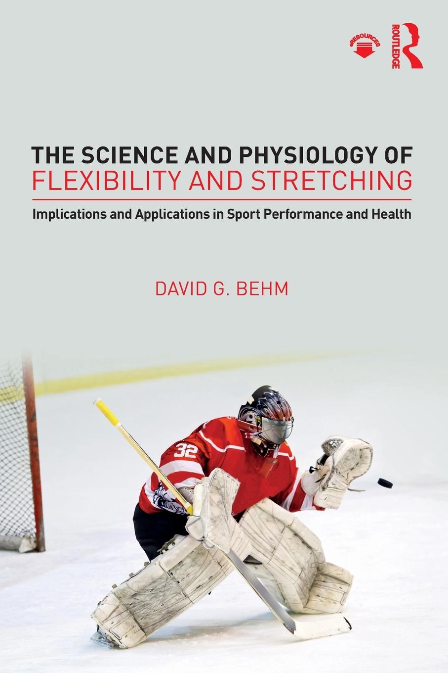 Cover: 9781138086913 | The Science and Physiology of Flexibility and Stretching | David Behm