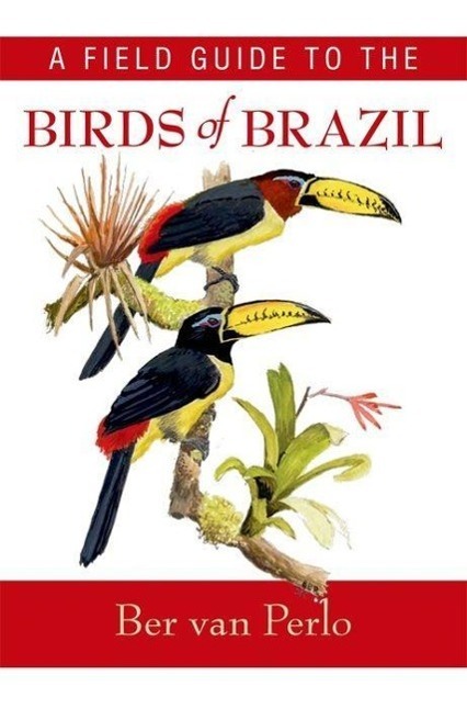 Cover: 9780195301557 | A Field Guide to the Birds of Brazil | Ber van Perlo | Taschenbuch