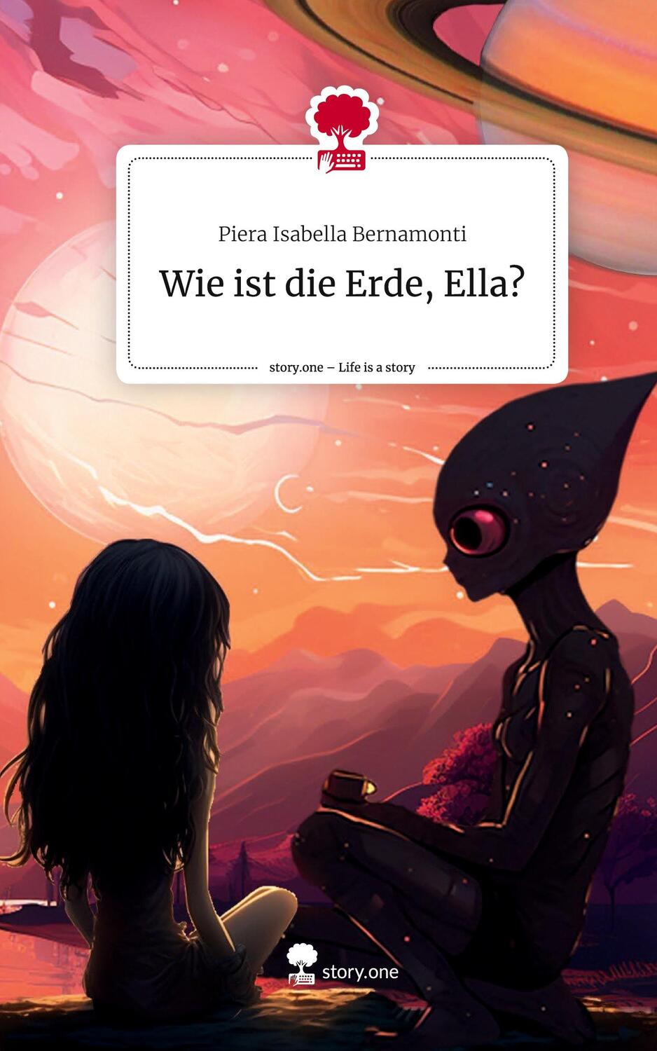Cover: 9783710881565 | Wie ist die Erde, Ella?. Life is a Story - story.one | Bernamonti