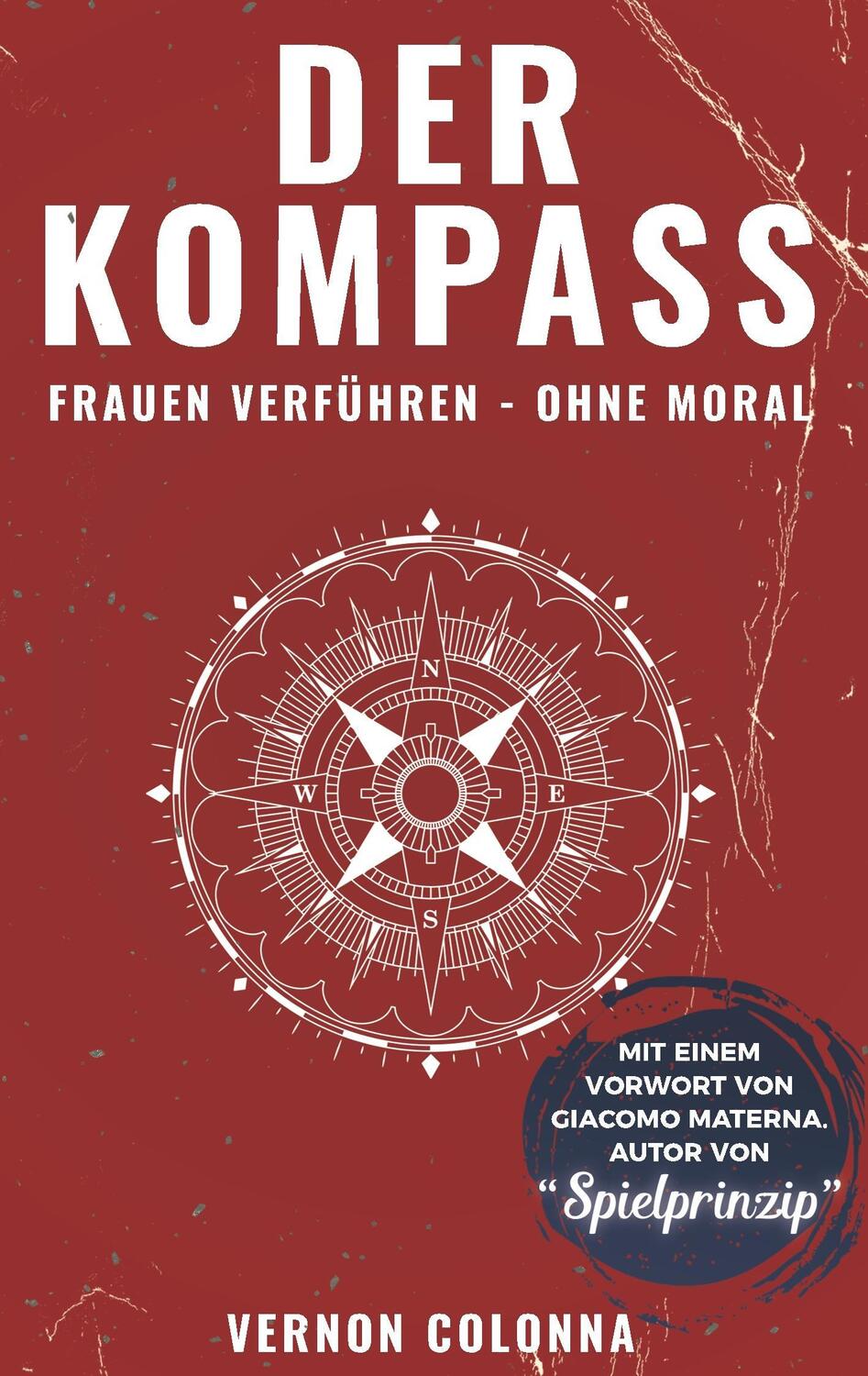 Cover: 9783744854290 | Der Kompass | Frauen verführen - ohne Moral | Vernon Colonna | Buch
