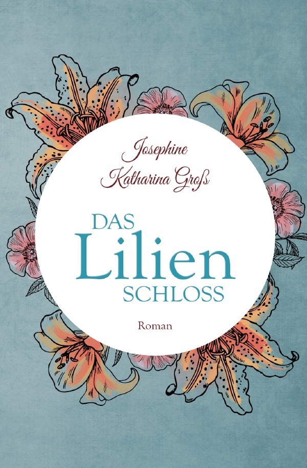 Cover: 9783754146026 | Das Lilienschloss | Josephine Katharina Groß | Taschenbuch | 528 S.