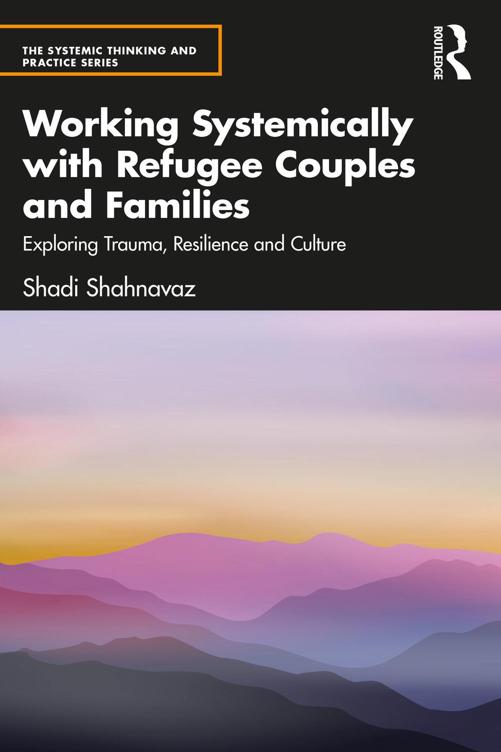 Cover: 9780367416393 | Working Systemically with Refugee Couples and Families | Shahnavaz