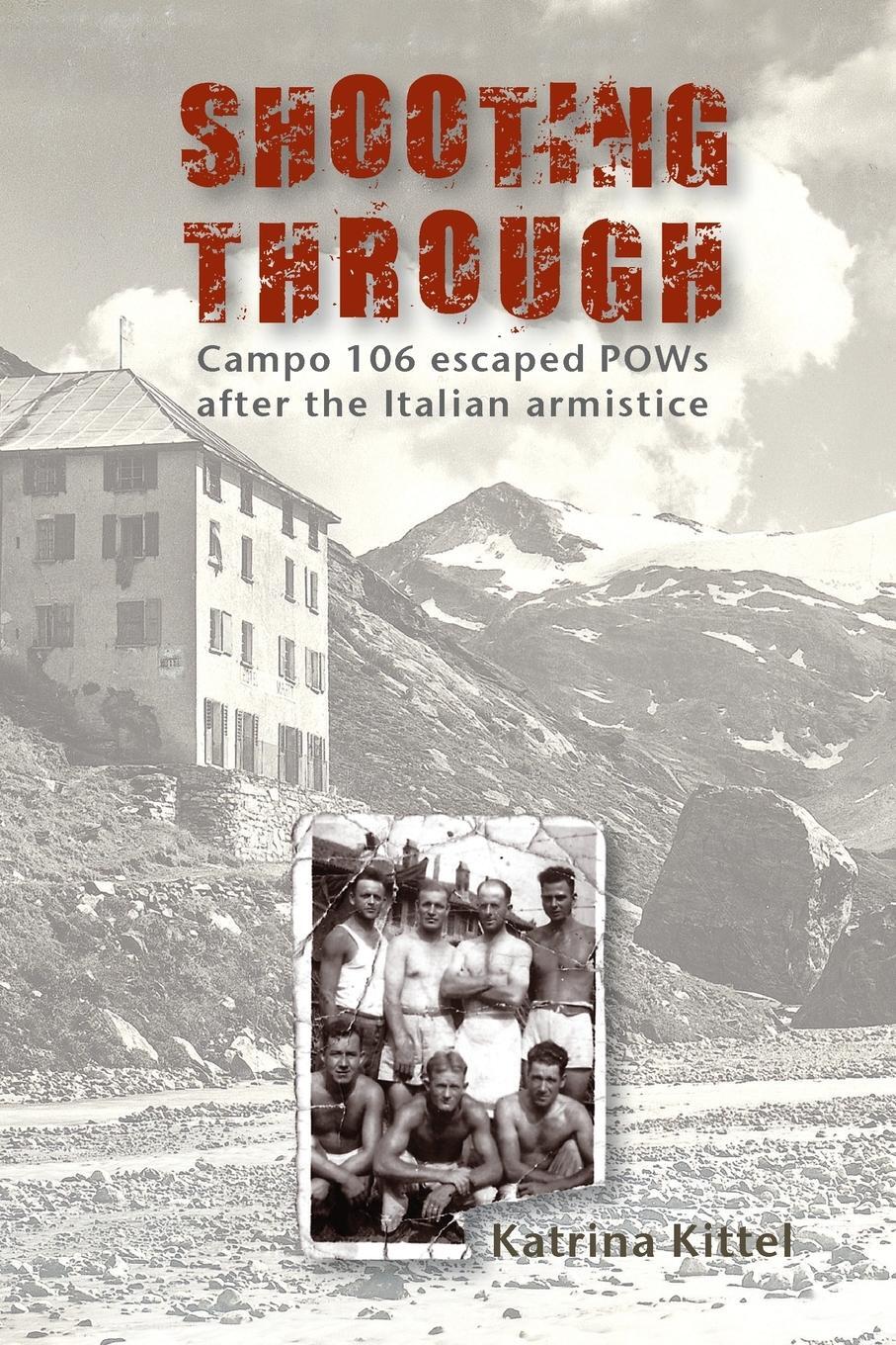 Cover: 9780648554042 | Shooting Through | Campo 106 escaped POWs after the Italian Armistice