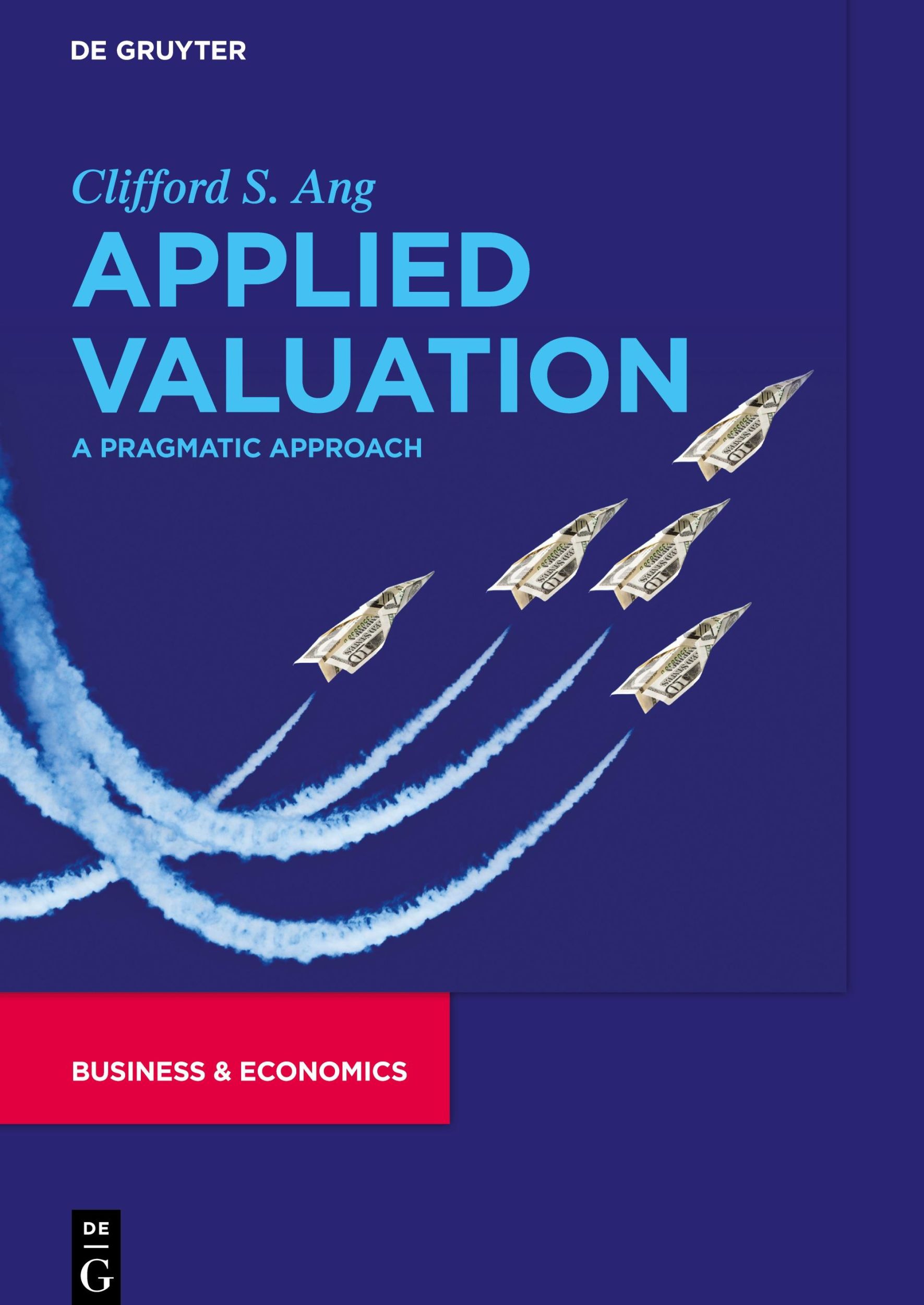 Cover: 9783110771749 | Applied Valuation | A Pragmatic Approach | Clifford S. Ang | Buch