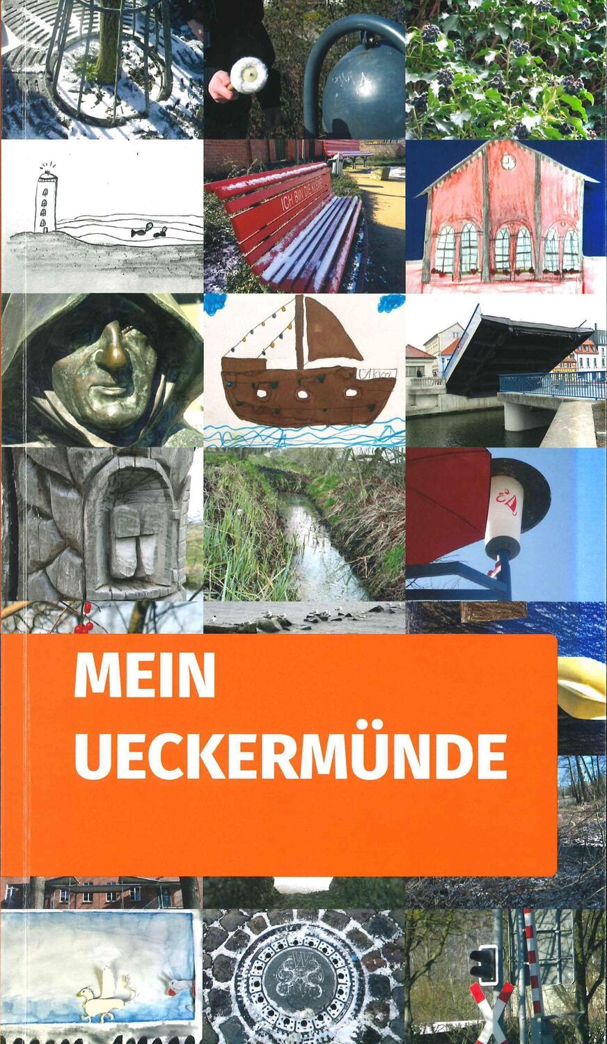 Cover: 9783883312569 | MEIN UECKERMÜNDE | Ein Stadtführer von 113 Kindern | Künste | Buch