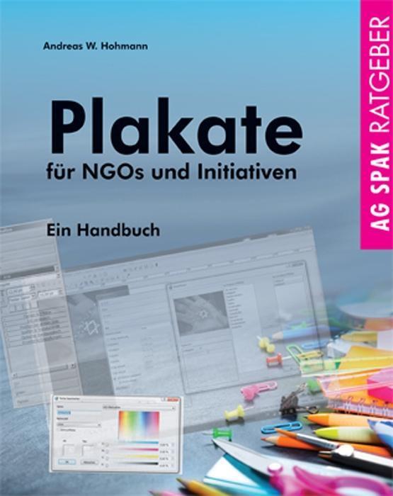 Cover: 9783945959107 | Plakate für NGOs und Initiativen | Ein Handbuch | Andreas W Hohmann