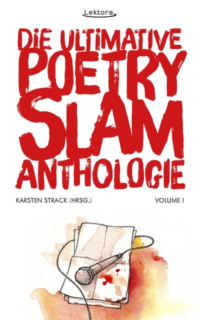 Cover: 9783954610303 | Die ultimative Poetry-Slam-Anthologie I | Misha Anouk (u. a.) | Buch