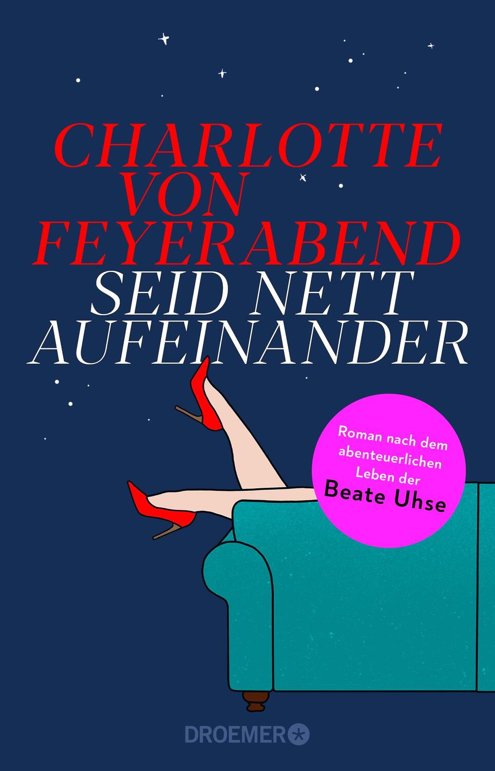 Cover: 9783426447512 | Seid nett aufeinander | Charlotte von Feyerabend | Taschenbuch | 2024
