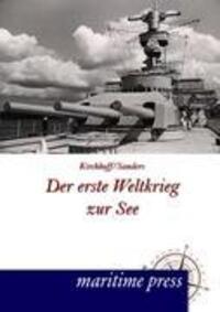 Cover: 9783954271078 | Der erste Weltkrieg zur See | Hermann Kirchhoff (u. a.) | Taschenbuch