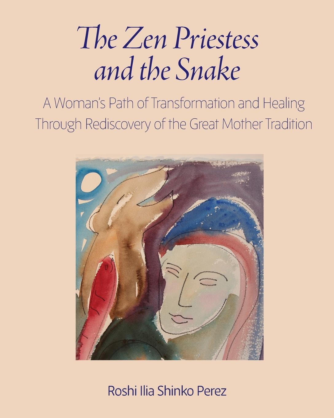 Cover: 9781896559599 | The Zen Priestess and the Snake | Roshi Ilia Shinko Perez | Buch