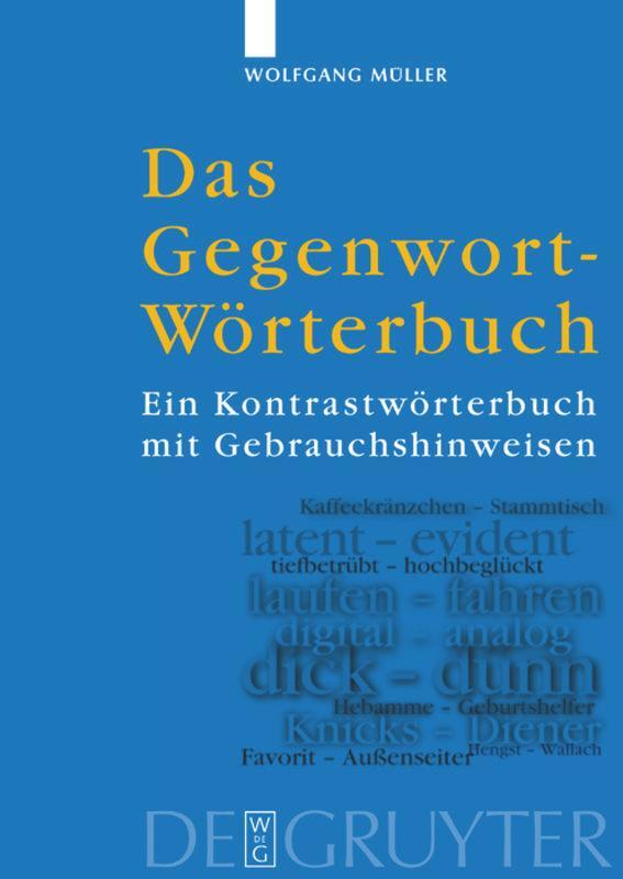 Cover: 9783110168853 | Das Gegenwort-Wörterbuch | Wolfgang Müller | Buch | XXXVII | Deutsch