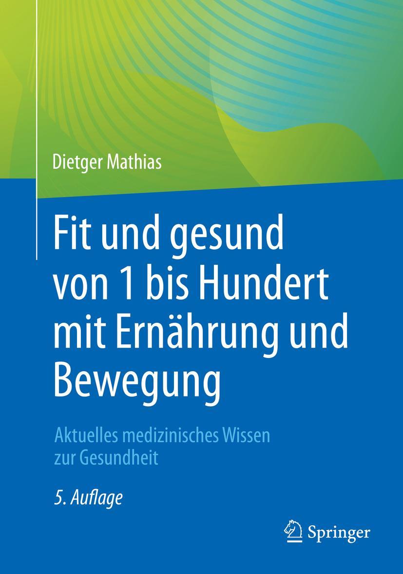 Cover: 9783662642085 | Fit und gesund von 1 bis Hundert mit Ernährung und Bewegung | Mathias