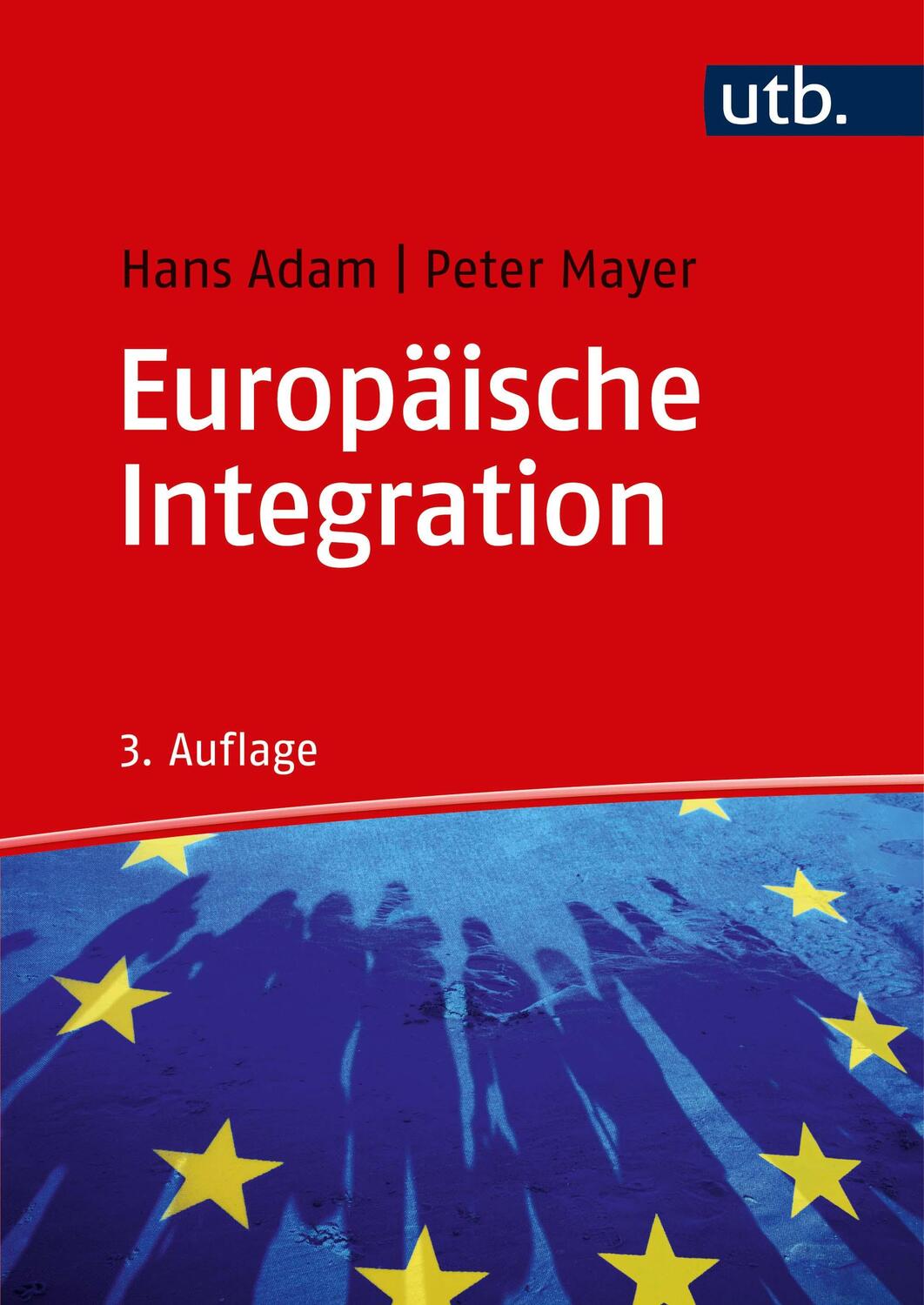 Cover: 9783825253004 | Europäische Integration | Einführung für Ökonomen | Hans Adam (u. a.)