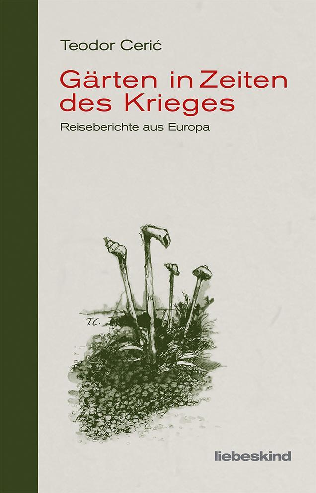 Cover: 9783954381753 | Gärten in Zeiten des Krieges | Reiseberichte aus Europa | Teodor Ceri¿