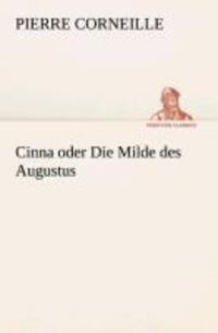 Cover: 9783849529499 | Cinna oder Die Milde des Augustus | Pierre Corneille | Taschenbuch