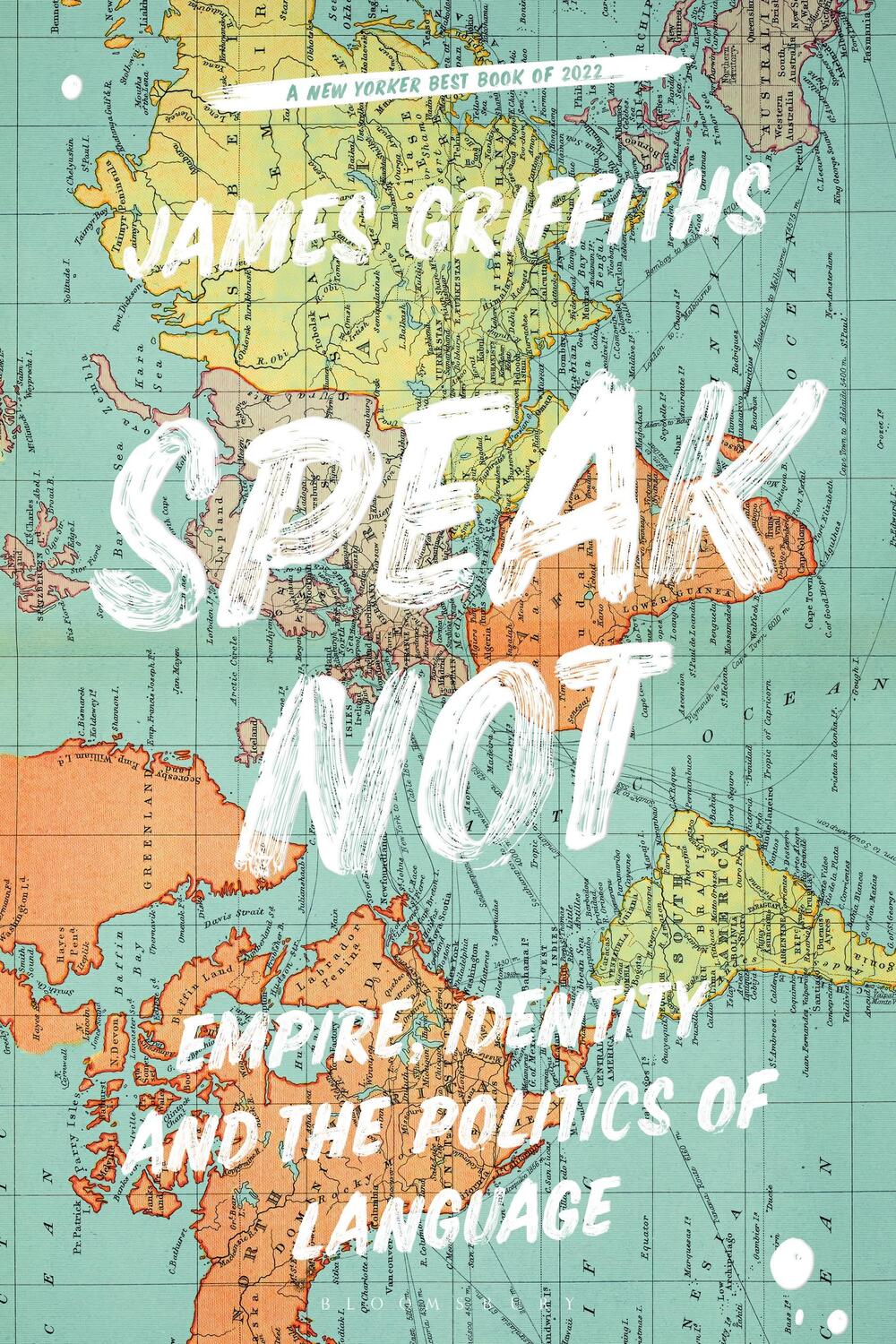 Cover: 9781786999702 | Speak Not | Empire, Identity and the Politics of Language | Griffiths